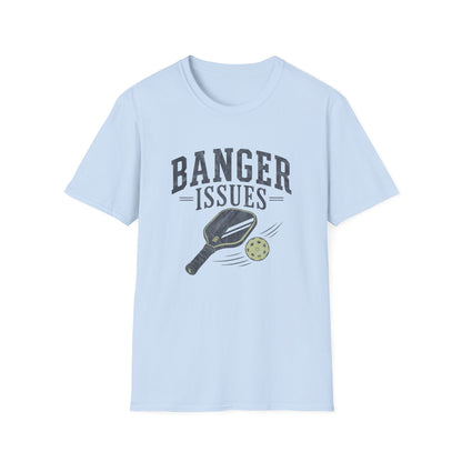 Banger Issues Pickleball T‑Shirt