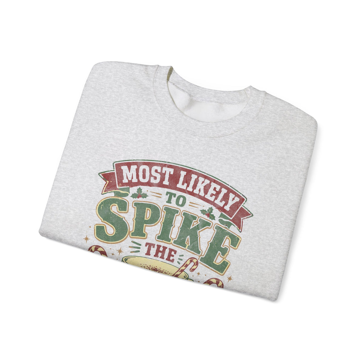 Spike the Eggnog Sweatshirt