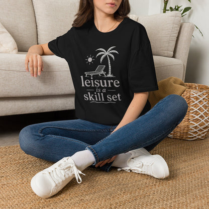Leisure Is A Skill Set T-Shirt