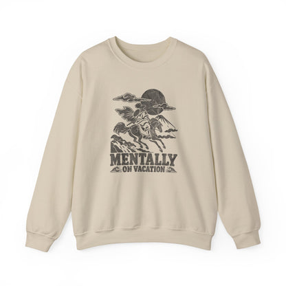 Mentally on Vacation Sweatshirt