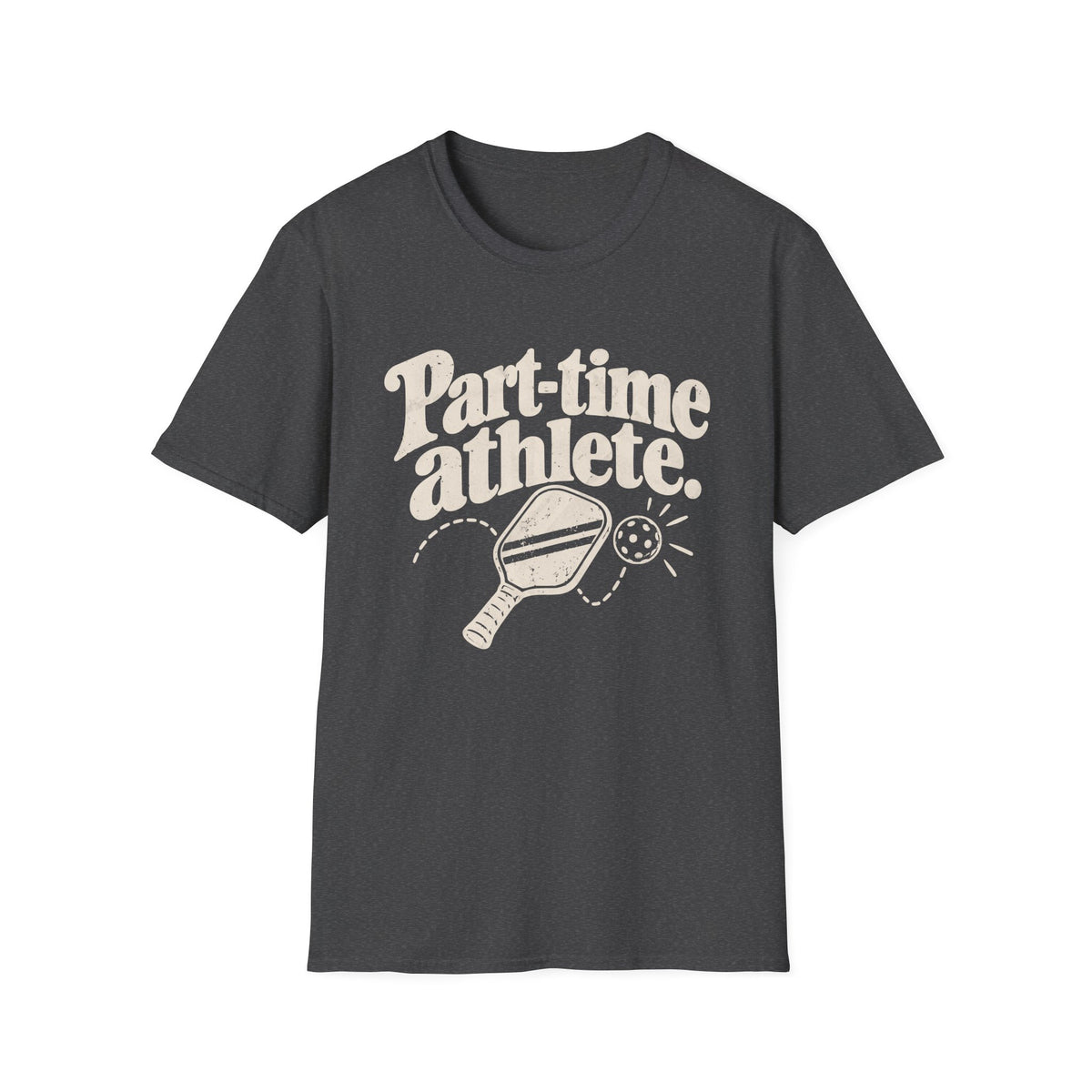 Part-Time Athlete T-Shirt