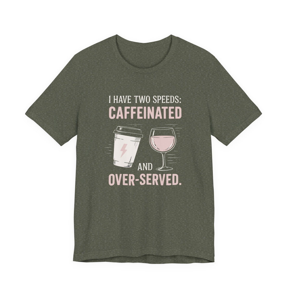 Caffeinated and Over-Served Tee