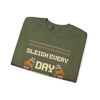 Sleigh Every Day Sweatshirt