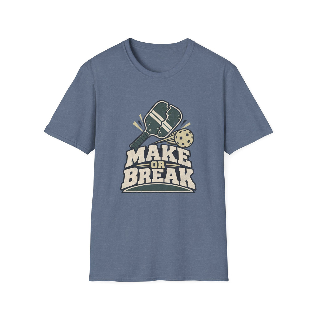 Make or Break T-Shirt