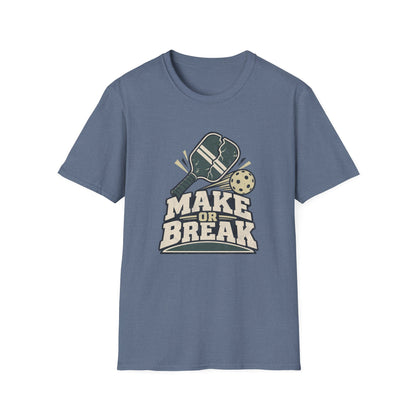 Make or Break T-Shirt
