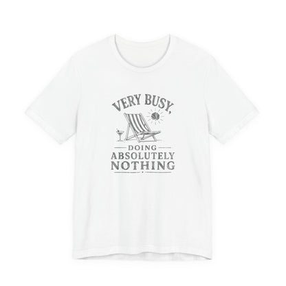 Busy Doing Absolutely Nothing T‑Shirt