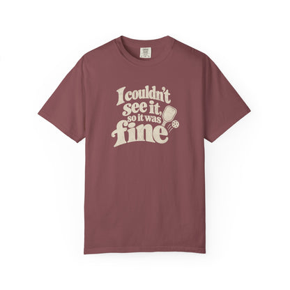 I Couldn't See It T-Shirt