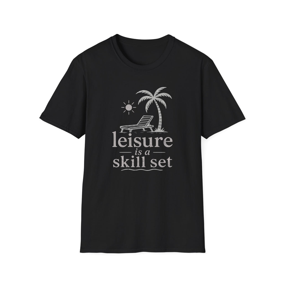 Leisure Is A Skill Set T-Shirt