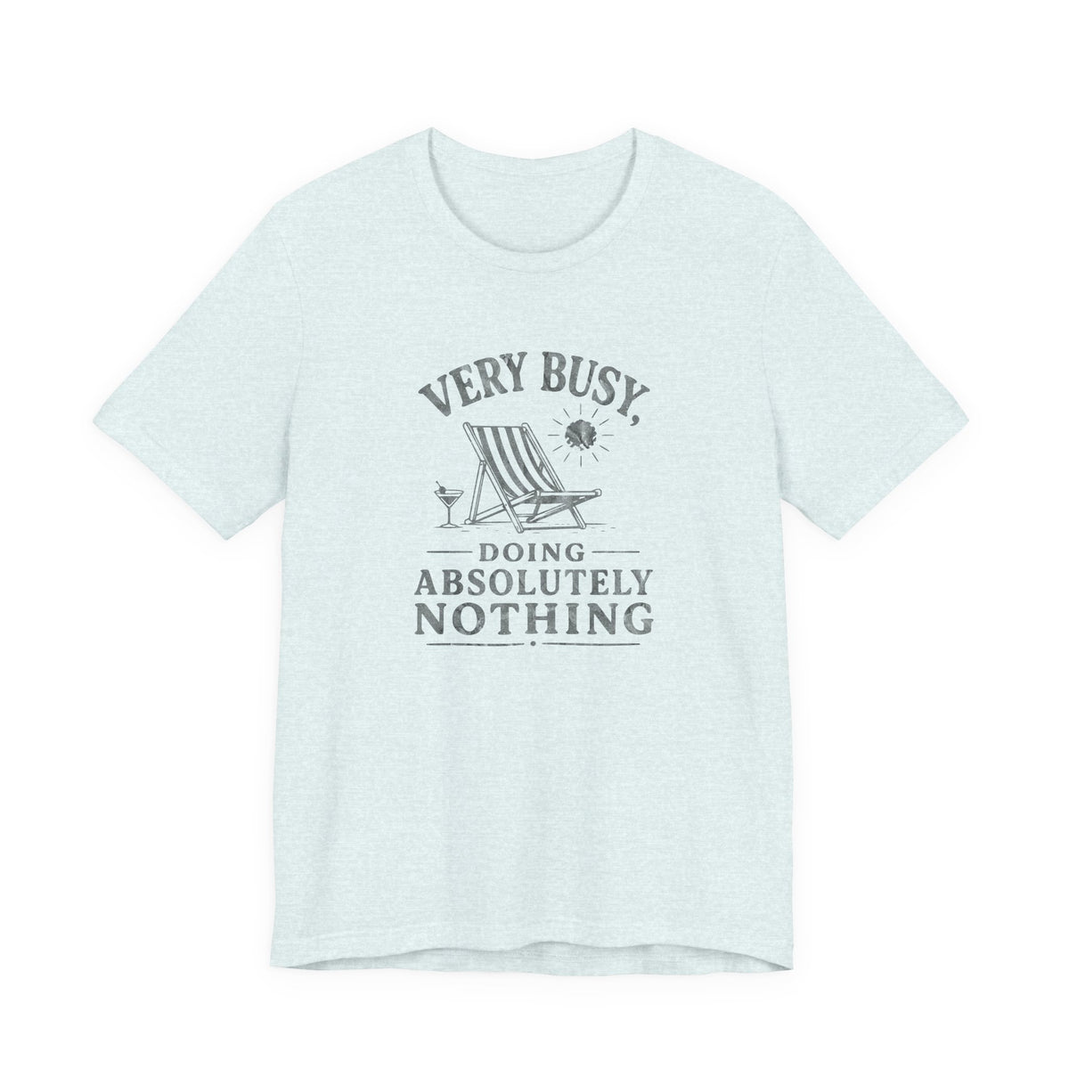 Busy Doing Absolutely Nothing T‑Shirt