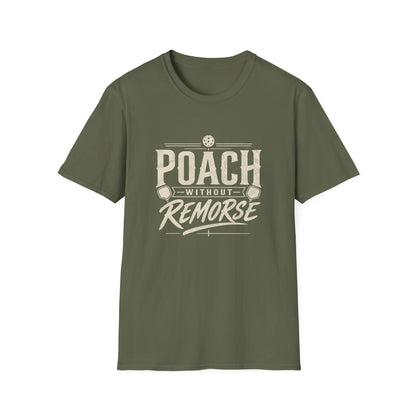 Poach Without Remorse T-Shirt
