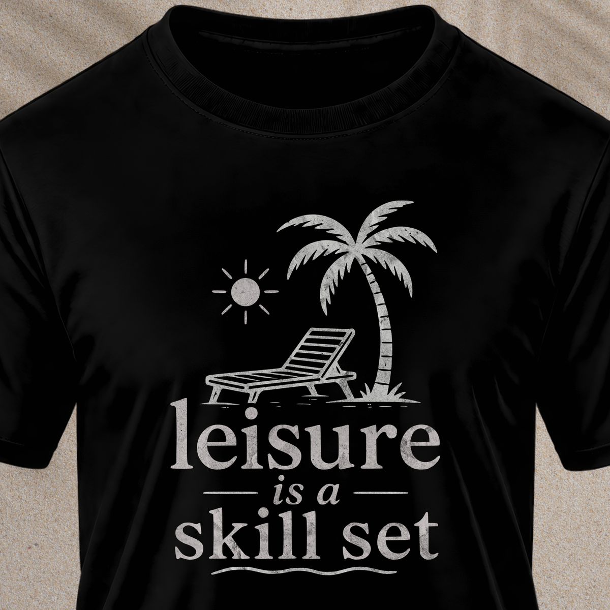 Leisure Is A Skill Set T-Shirt