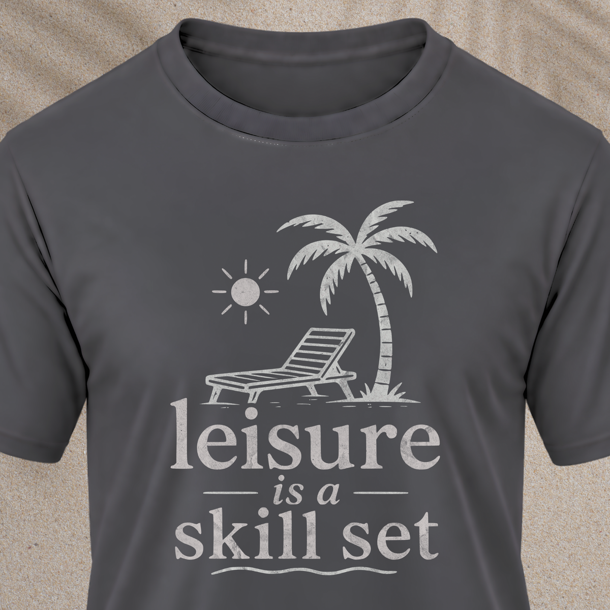 Leisure Is A Skill Set T-Shirt
