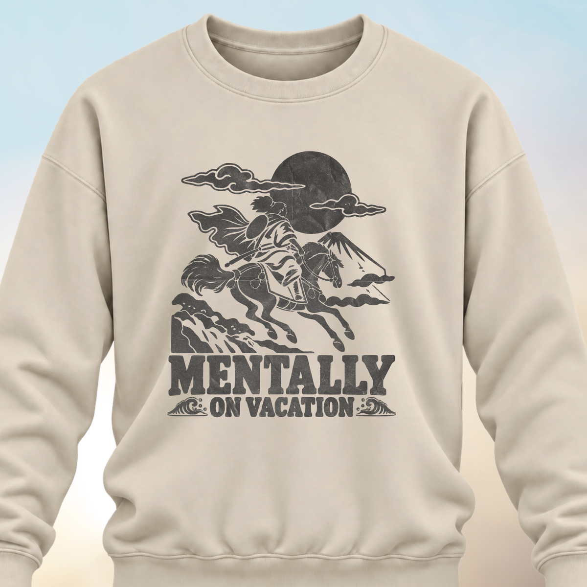 Mentally on Vacation Sweatshirt