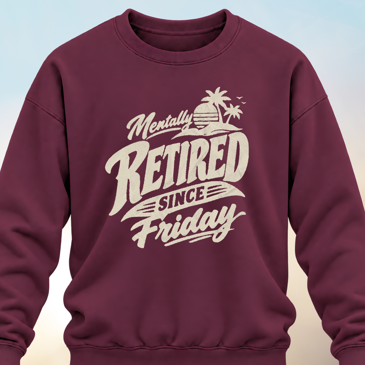 Retired Since Friday Sweatshirt