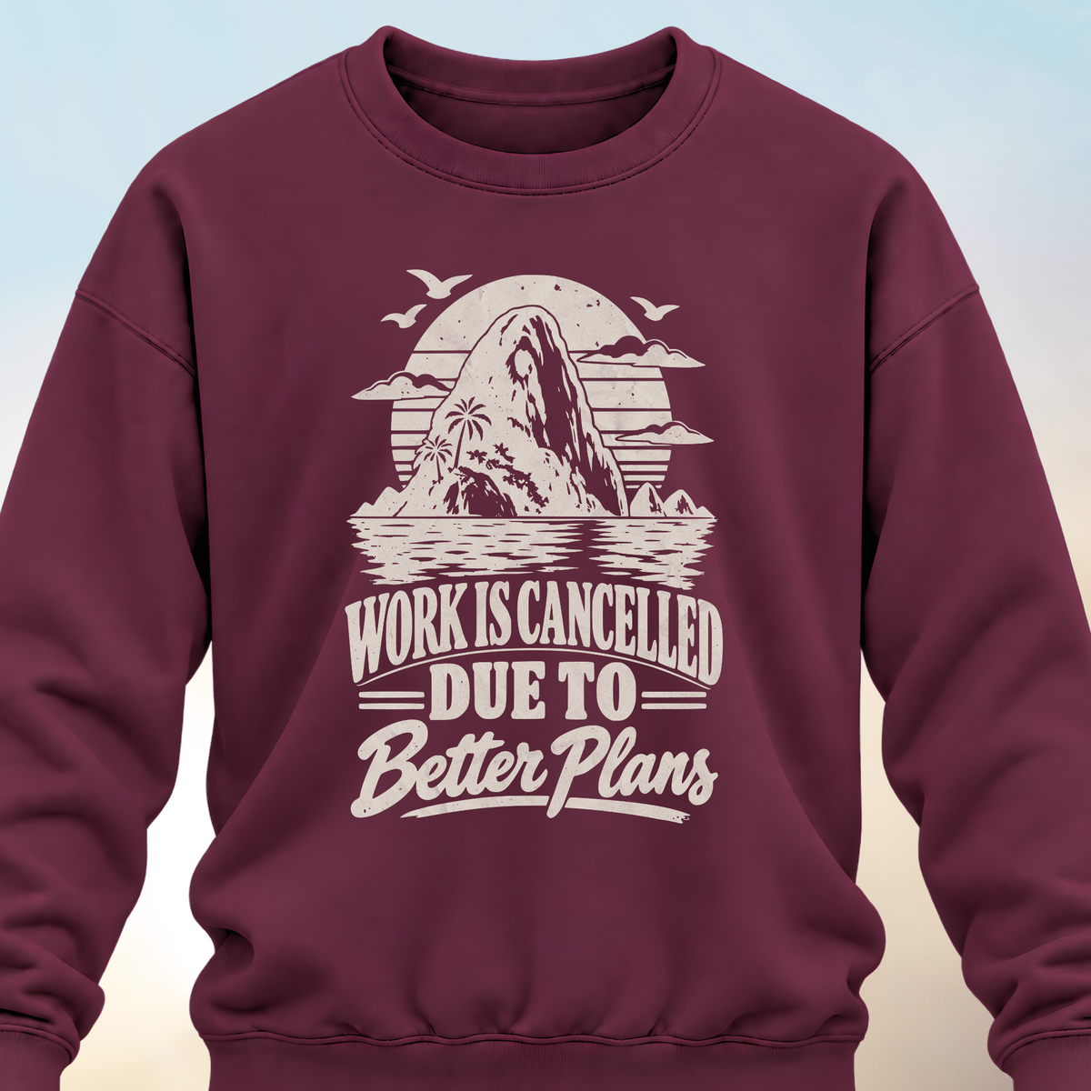 Work Is Cancelled Sweatshirt