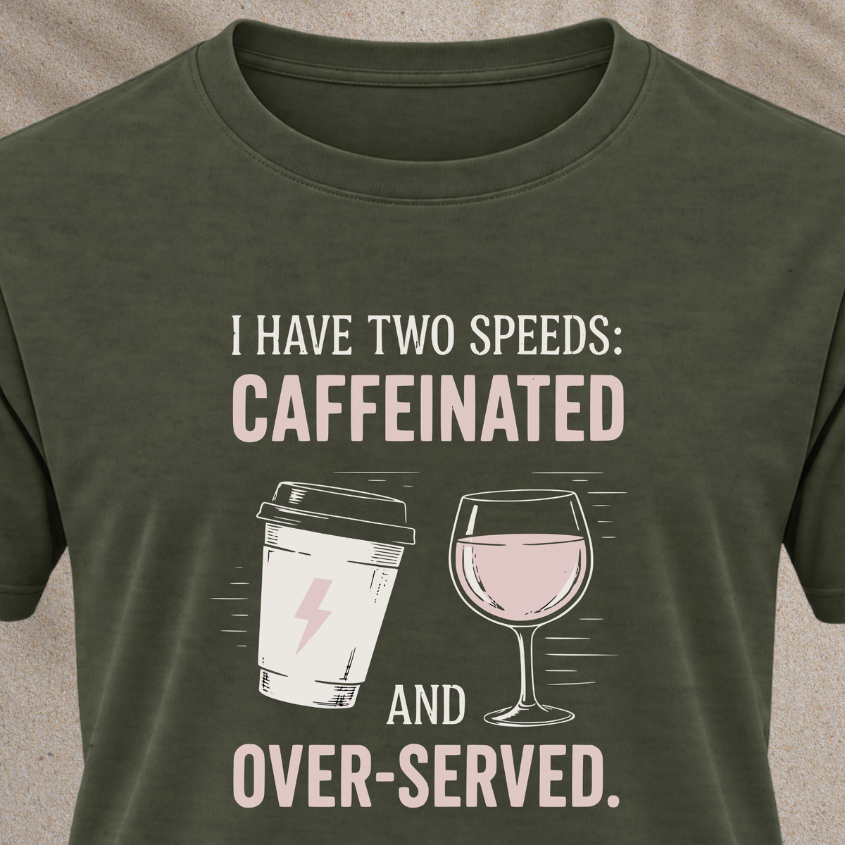 Caffeinated and Over-Served Tee
