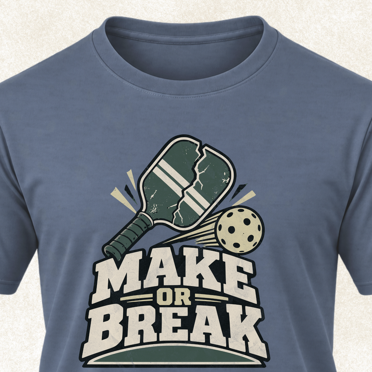 Make or Break T-Shirt