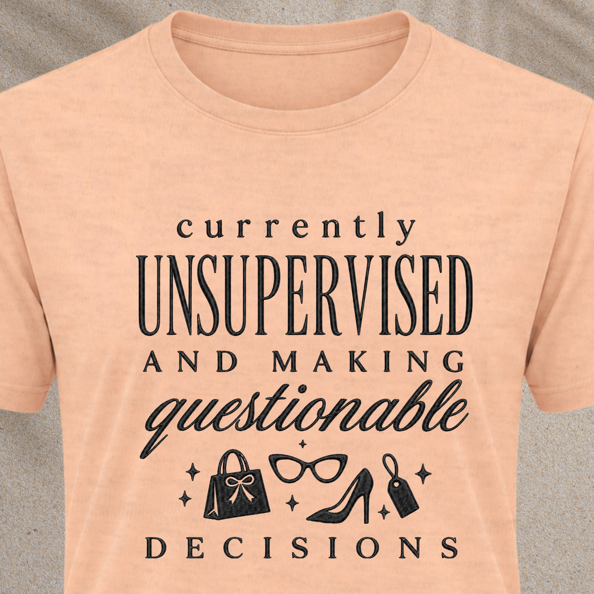 Currently Unsupervised T-Shirt