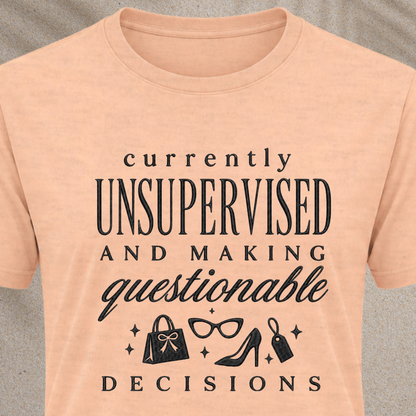Currently Unsupervised T-Shirt