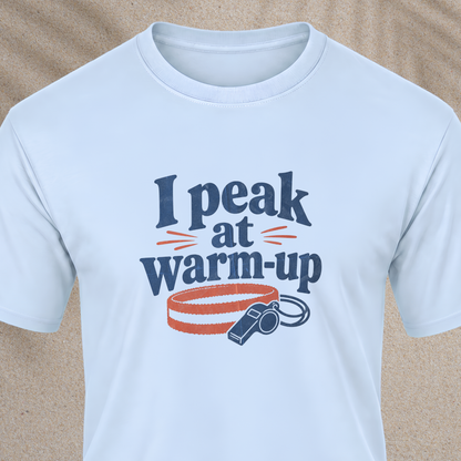 I Peak at Warm-Up T-Shirt