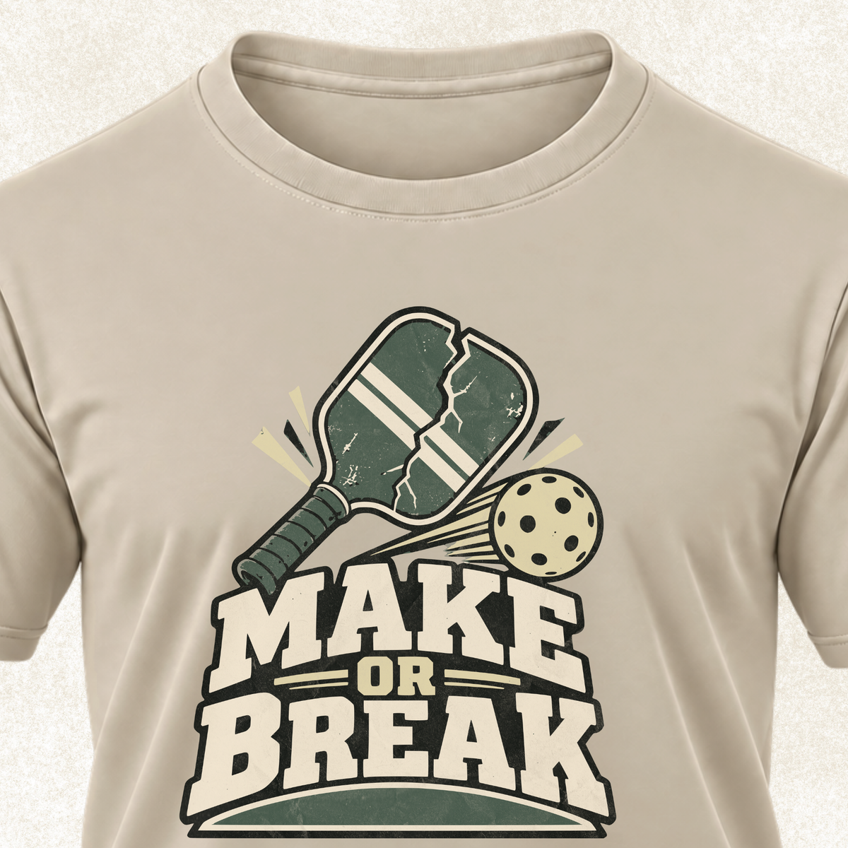 Make or Break T-Shirt