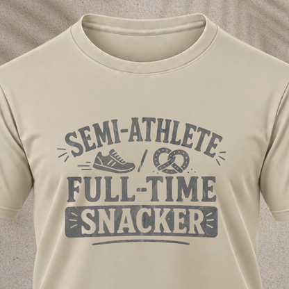 Semi-Athlete Full-Time Snacker T-Shirt