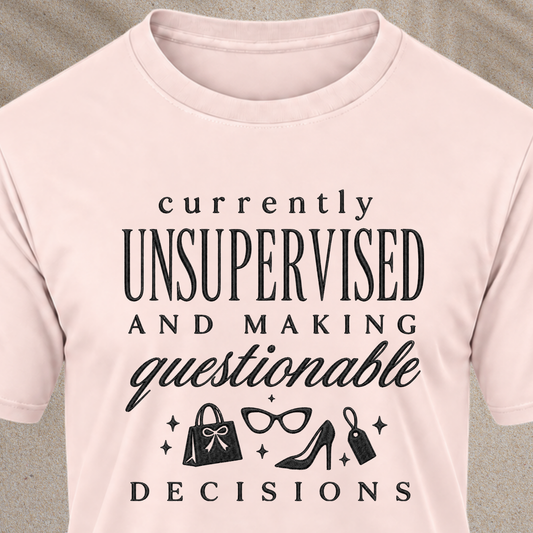 Currently Unsupervised T-Shirt