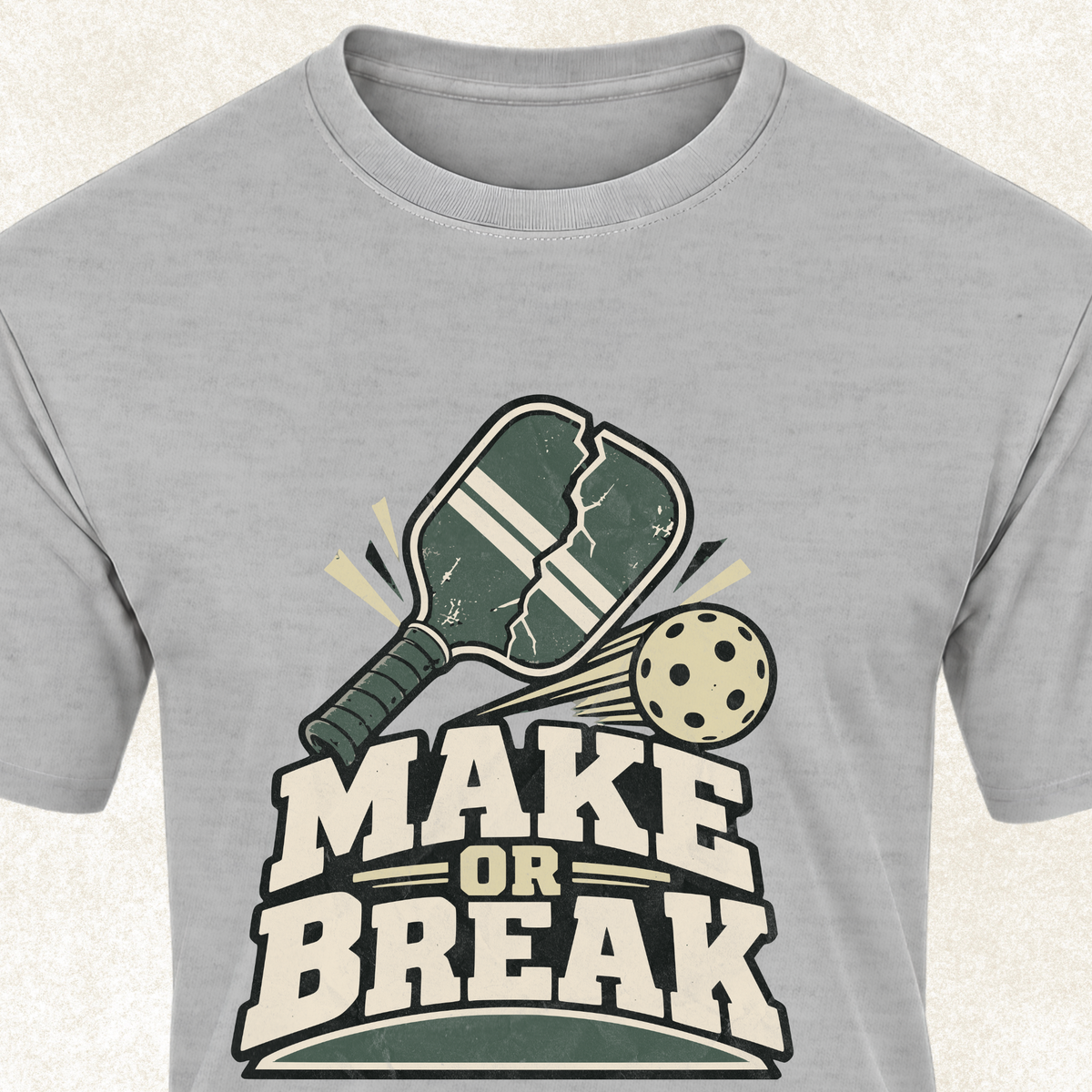 Make or Break T-Shirt