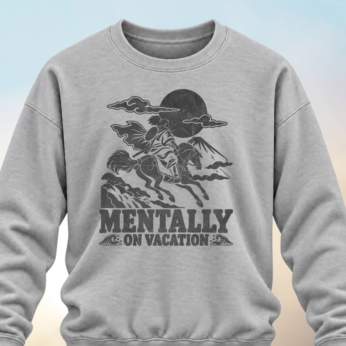 Mentally on Vacation Sweatshirt