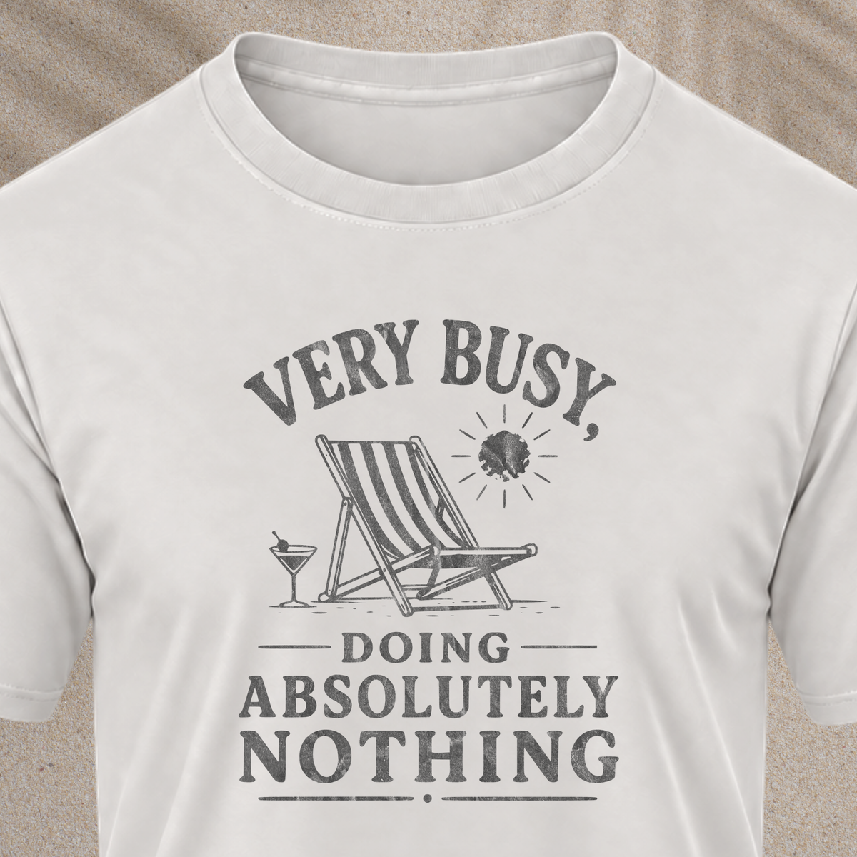 Busy Doing Absolutely Nothing T‑Shirt