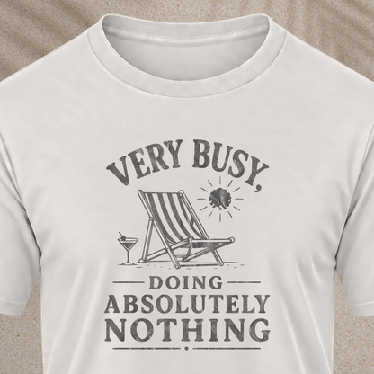 Busy Doing Absolutely Nothing T‑Shirt