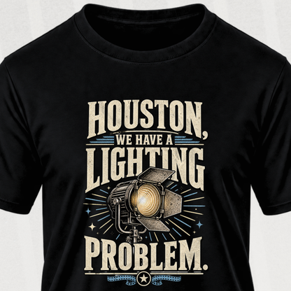 We Have a Lighting Problem T-Shirt