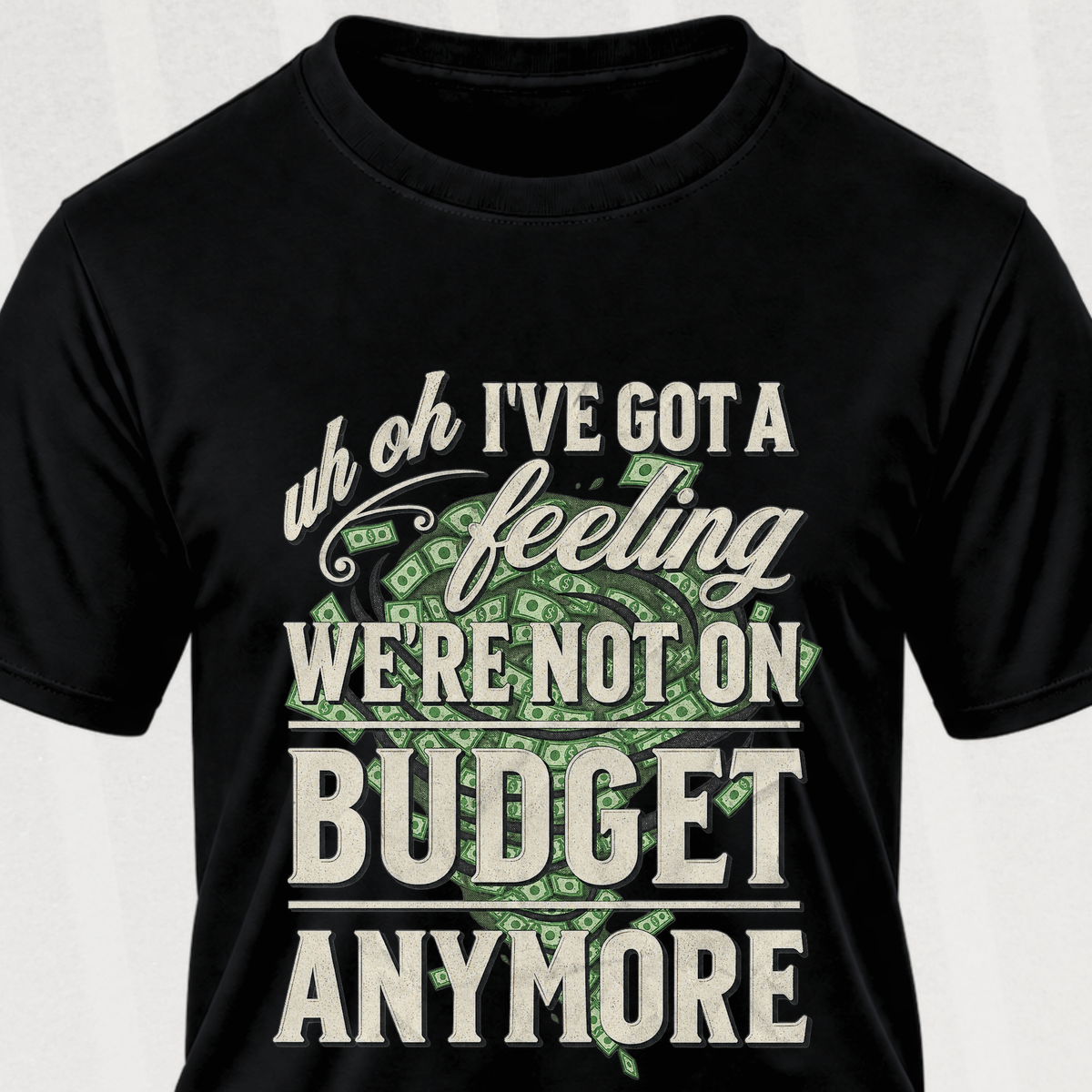 Not on Budget Anymore T‑Shirt