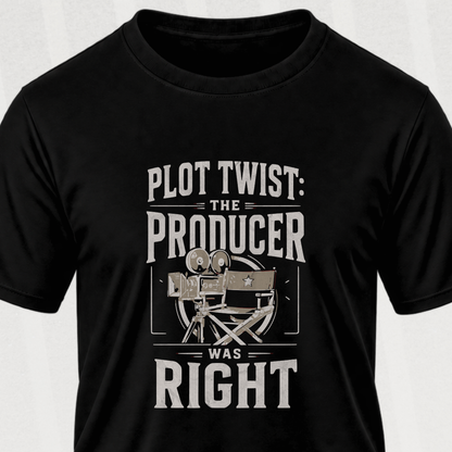 The Producer Was Right T-Shirt