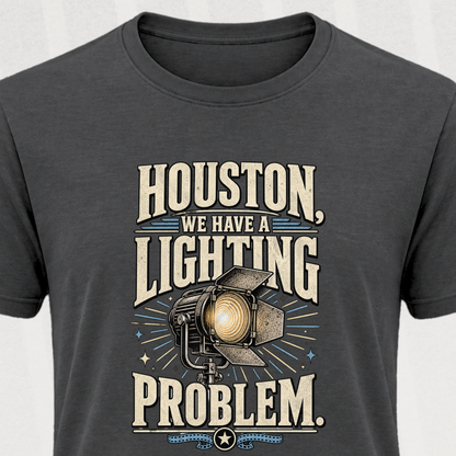 We Have a Lighting Problem T-Shirt