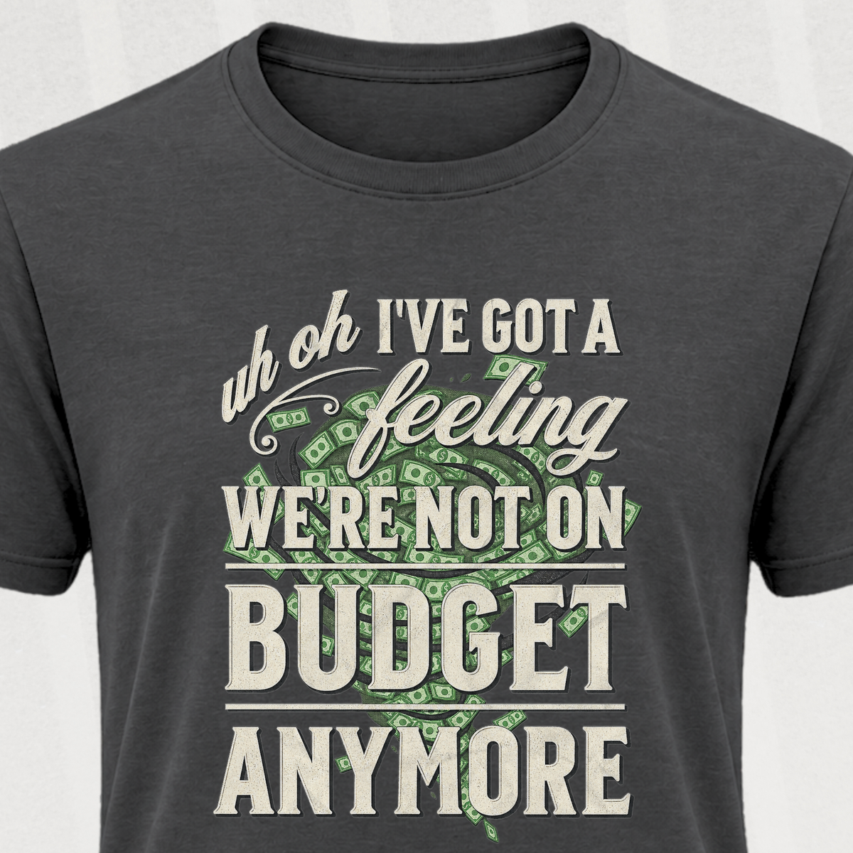 Not on Budget Anymore T‑Shirt