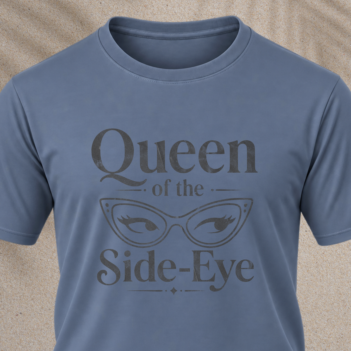 Queen of the Side-Eye T-Shirt