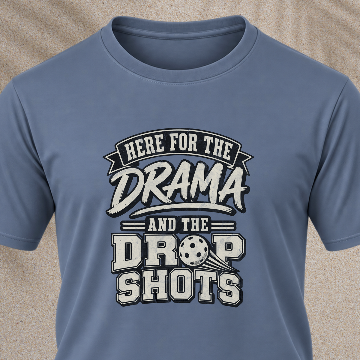 Here for the Drama Tee