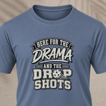 Here for the Drama Tee