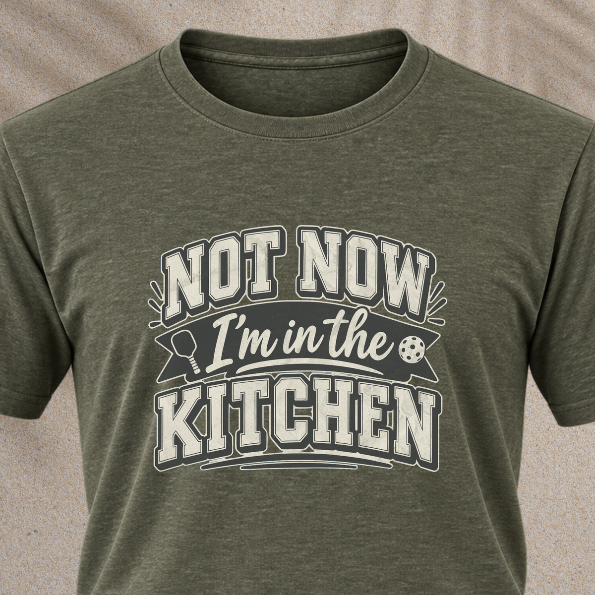 Not Now I'm in the Kitchen Tee