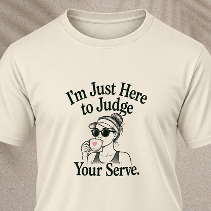 Just here to judge Tee