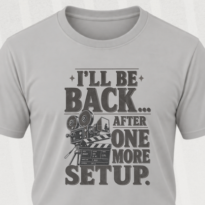One More Setup T-Shirt