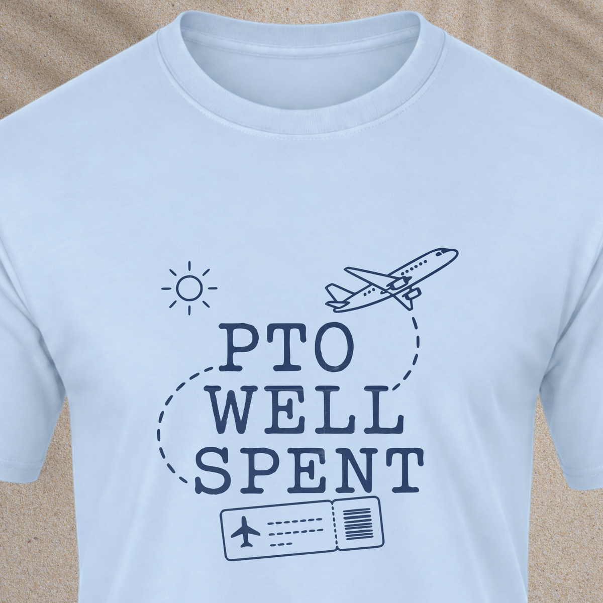 PTO Well Spent T-Shirt