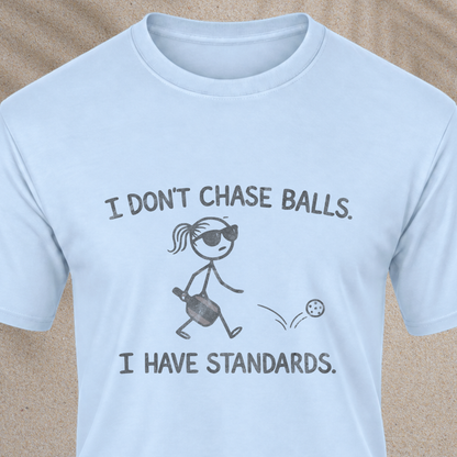 I Don’t Chase Balls Tee