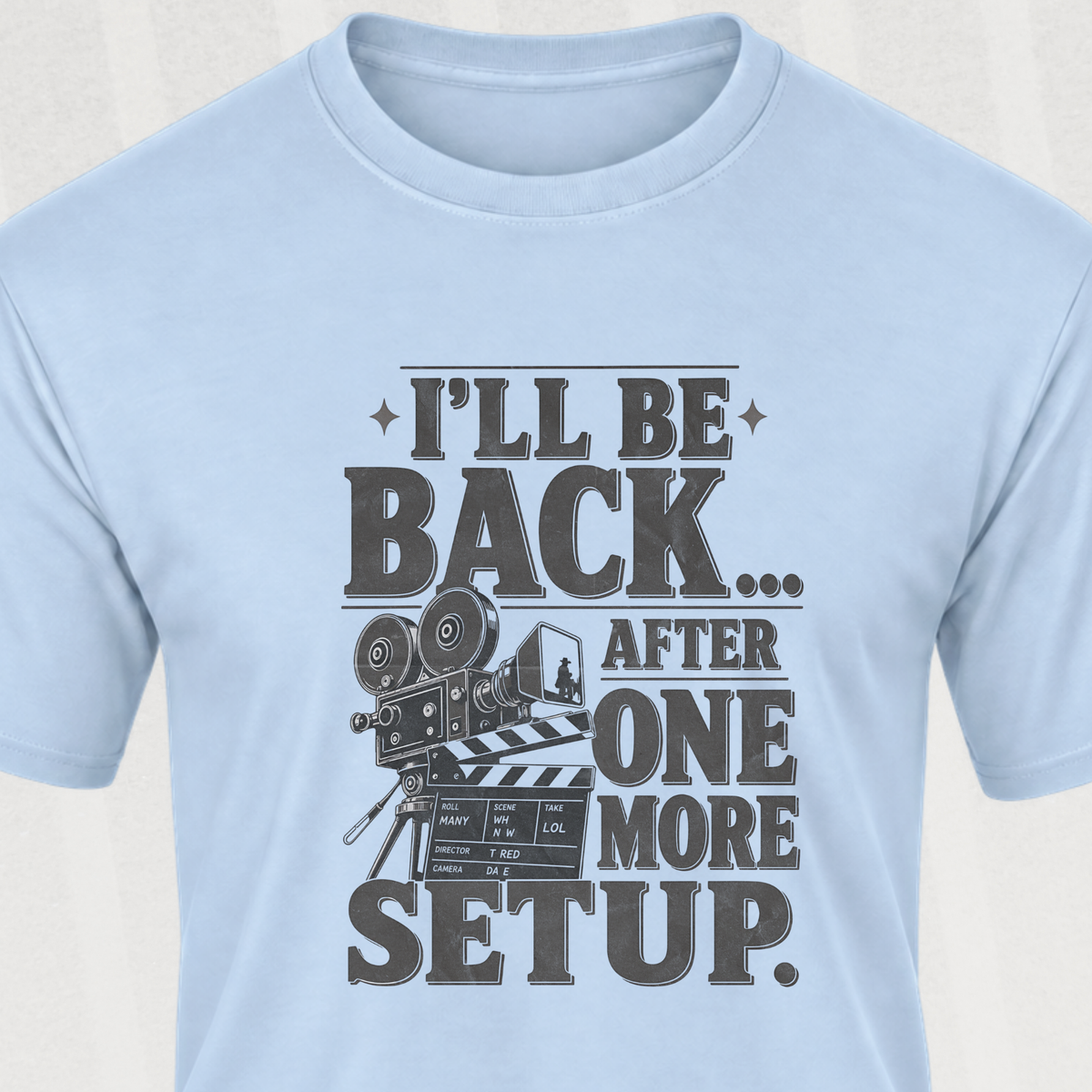 One More Setup T-Shirt