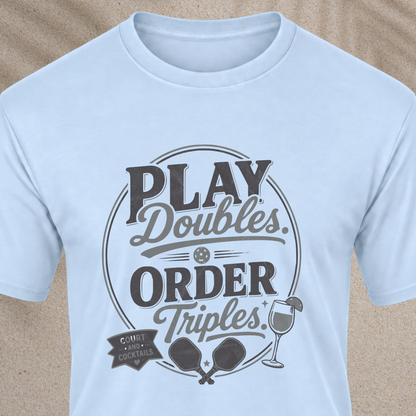 Play Doubles, Order Triples T‑Shirt