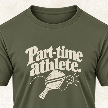 Part-Time Athlete T-Shirt