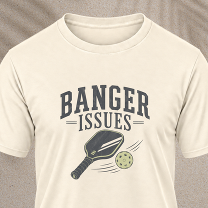 Banger Issues Pickleball T‑Shirt