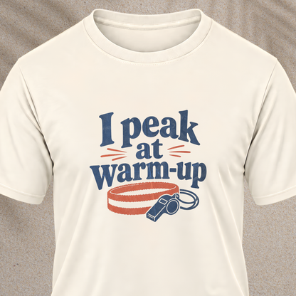 I Peak at Warm-Up T-Shirt