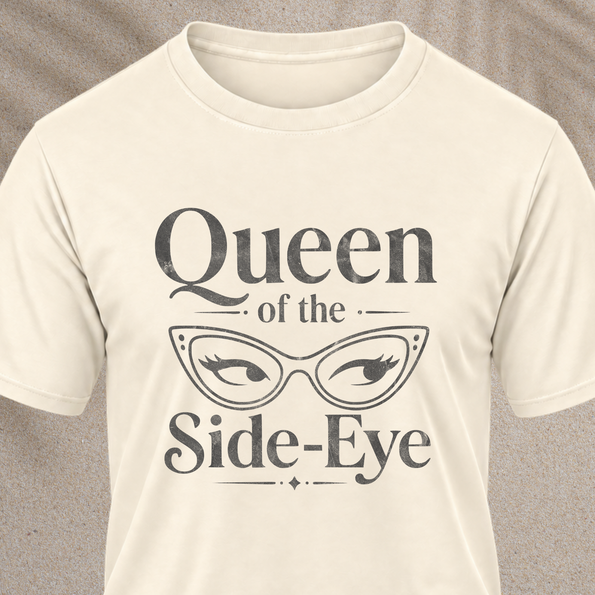 Queen of the Side-Eye T-Shirt